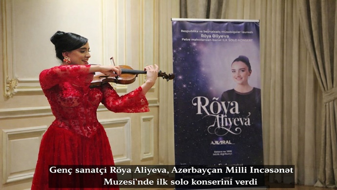 Genç sanatçı Röya Aliyeva, Azerbaycan Milli İncəsənət Müzesi’nde ilk solo konserini verdi